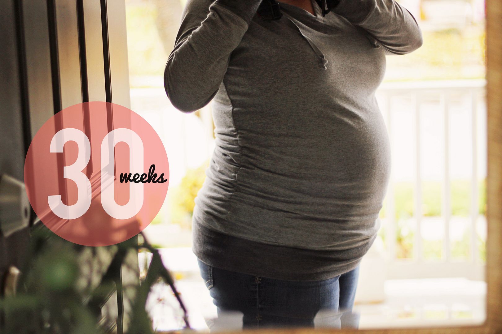 30 weeks