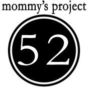 Mommy's Project: 52
